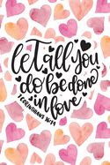 Let All You Do Be Done In Love: Christian Journal With Bible Verse Cover - Journal To Write In For Women And Girls