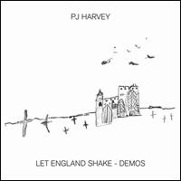Let England Shake: The Demos - PJ Harvey