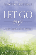 Let Go: A Little Guidebook to Freedom