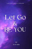 Let Go & Be You