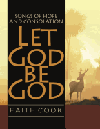 Let God Be God: Songs of Hope and Consolation