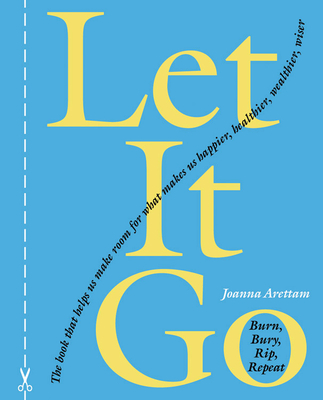 Let It Go: Burn, Bury, Rip, Repeat - Arettam, Joanna