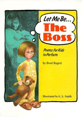 Let Me Be the Boss - Bagert, Brod