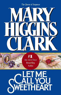 Let Me Call You Sweetheart - Clark, Mary Higgins