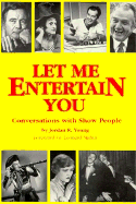 Let Me Entertain You: Conversations with Show People