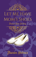 Let Me Have Mom's Shoes: Pursue Your Destiny