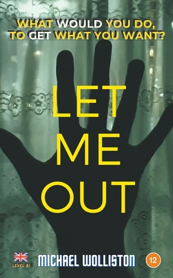 Let Me Out - Wolliston, Michael