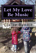 Let My Love Be Music: Comfort Reading for Children (of All Ages) Missing Their Mother