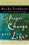 Let Prayer Change Your Life - Revised: Discover the Awesome Power Of, Empowering Discipline Of, and Ultimate Design for Prayer