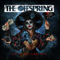Let the Bad Times Roll - The Offspring