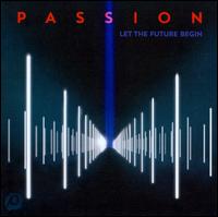 Let the Future Begin - Passion