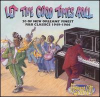 Let the Good Times Roll: 20 of New Orleans' Finest R&B Classics 1949-1966 - Various Artists