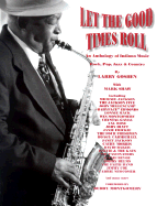 Let the Good Times Roll: Anthology of Indiana Music - Goshen, Larry, and Shaw, Mark, and Montgomery, Buddy (Foreword by)