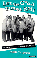 Let the Good Times Roll: The Story of Louis Jordan and His Music