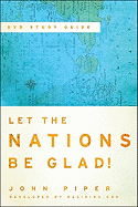 Let the Nations Be Glad! DVD Study Guide