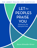 Let the Peoples Praise You: Psalms for the Liturgical Year