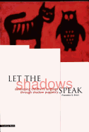 Let the Shadows Speak: Developing Childrens' Language Through Shadow Puppetry