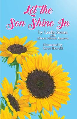 Let The Son Shine In - Sousa, Leslie Alberta, and Griebrok, Lynda (Editor)