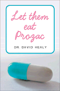 Let Them Eat Prozac