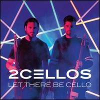 Let There Be Cello - 2Cellos