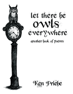Let There Be Owls Everywhere: Another Book of Poems
