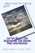 Let Us Begin the Journey of the Divine Man and Woman