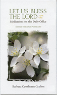 Let Us Bless the Lord Year One Easter-Pentecost: Meditations on the Daily Office