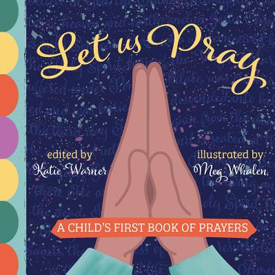 Let Us Pray: A Child's First Book of Prayers - Warner, Katie