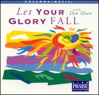 Let Your Glory Fall - Don Moen