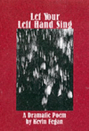 Let Your Left Hand Sing - Fegan, Kevin