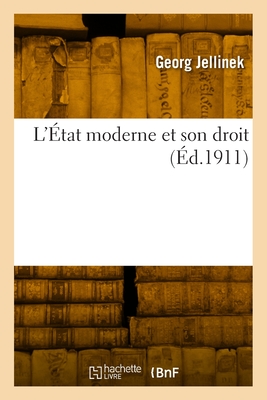 L'Etat Moderne Et Son Droit - Jellinek, Georg