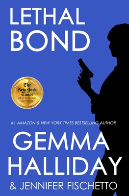 Lethal Bond: Jamie Bond Mysteries #3 - Fischetto, Jennifer, and Halliday, Gemma