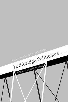 Lethbridge Politicians: Federal, Provincial & Civic - Mardon, Austin, Dr.