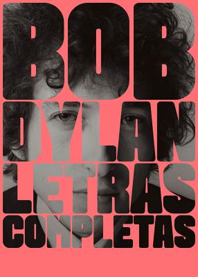 Letras Completas Bob Dylan - Dylan, Bob