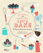 Let's Bake: A Step by Step Introduction
