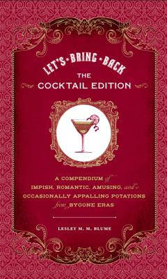 Let's Bring Back Cocktails - Blume, Lesley M. M.