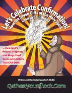 Let's Celebrate Confirmation!: How the Seven Gifts of the Holy Spirit Lead to Sainthood