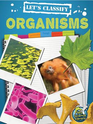 Let's Classify Organisms - Hicks, Kelli