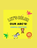 Let's Color The ABC's - Animal Edition
