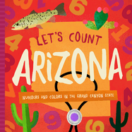 Let's Count Arizona: Numbers and Colors in the Grand Canyon State