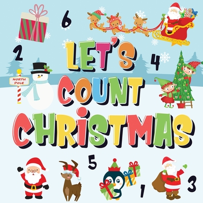 Let's Count Christmas!: Can You Find & Count Santa, Rudolph the Red-Nosed Reindeer and the Snowman? Fun Winter Xmas Counting Book for Children, 2-4 Year Olds Picture Puzzle Book - Kids Books, Pamparam