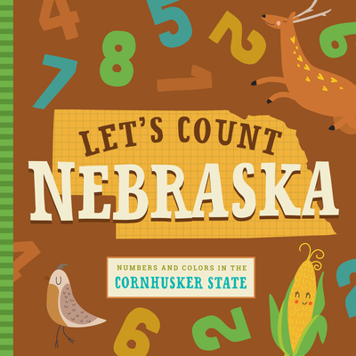 Let's Count Nebraska: Numbers and Colors in the Cornhusker State - Miles, Stephanie, and Farley, Christin