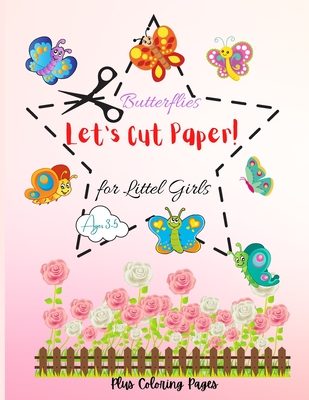 Let's Cut Paper: Preschool Workbook Coloring And Cutting for Kids Ages 3-5, A Fun Cutting Practice Activiti Book for Toddler. - Rushford, Ariadne