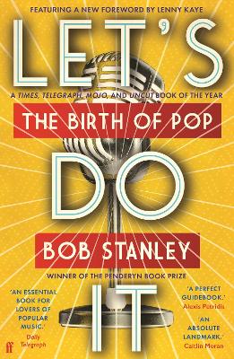 Let's Do It: The Birth of Pop - Stanley, Bob