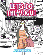 Let's Do the Vogue: Adult Coloring Books Fashion