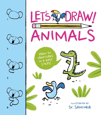 Let's Draw! Animals: Draw 50 Creatures in a Few Easy Steps! - Peto, Violet