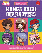 Let's Draw Manga Chibi Characters: An Adventurous Journey Into the Amazing and Awesome World of Manga Chibi Characters!