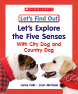 Let's Explore the Five Senses with City Dog and Country Dog - Falk, Laine