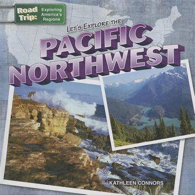 Let's Explore the Pacific Northwest - Connors, Kathleen