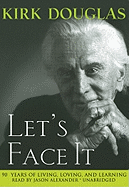 Let's Face It: 90 Years of Living, Loving, and Learning